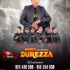 HUBER Y SU GRUPO DUREZZA ®